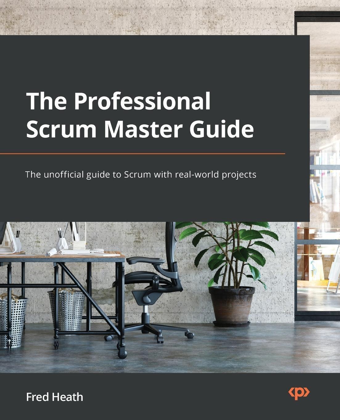 Cover: 9781800205567 | The Professional Scrum Master Guide | Fred Heath | Taschenbuch | 2021