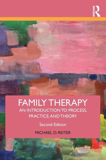 Cover: 9781032728292 | Family Therapy | An Introduction to Process, Practice, and Theory