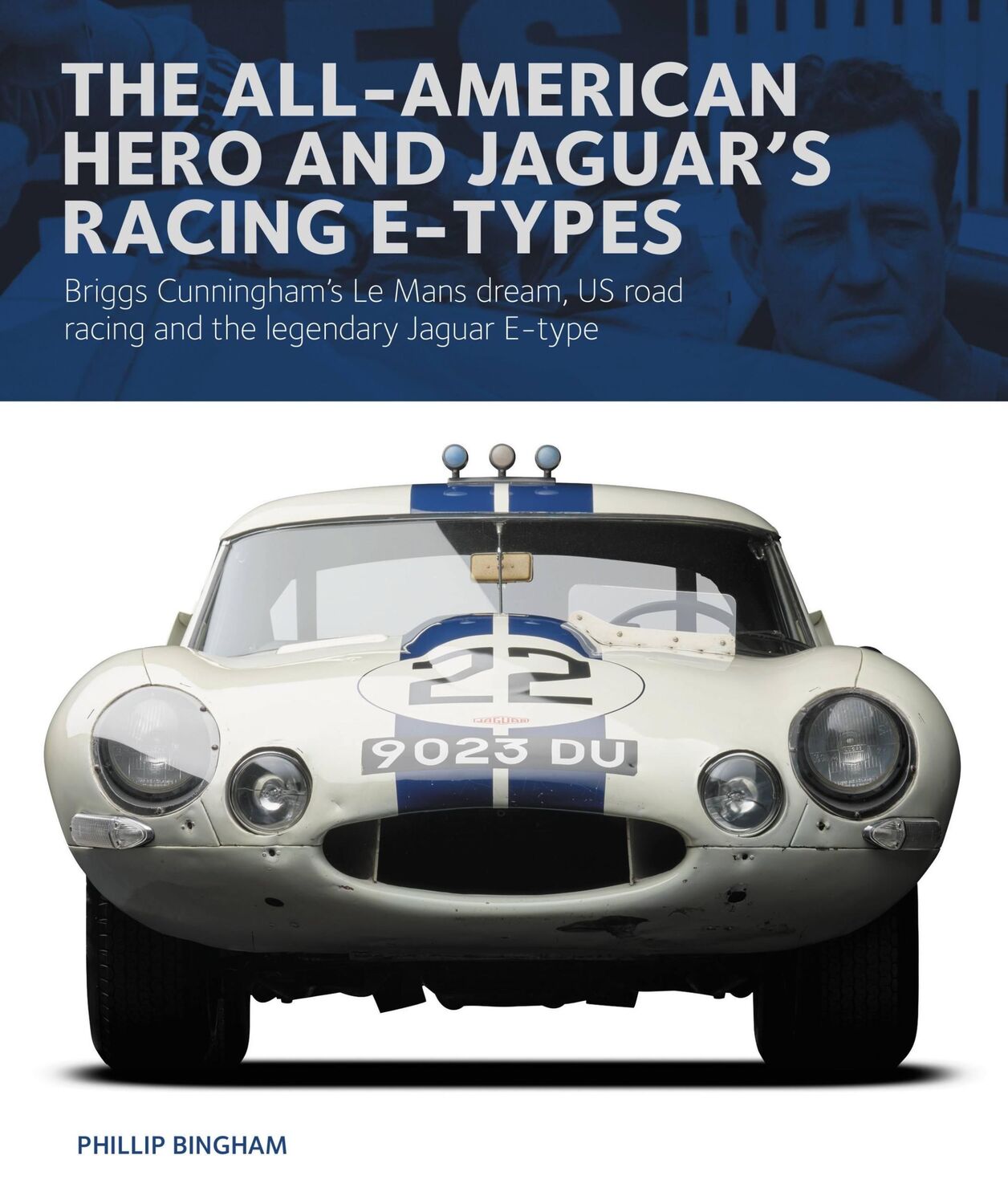 Cover: 9781907085819 | The All-American Heroe and Jaguar's Racing E-types | Phillip Bingham