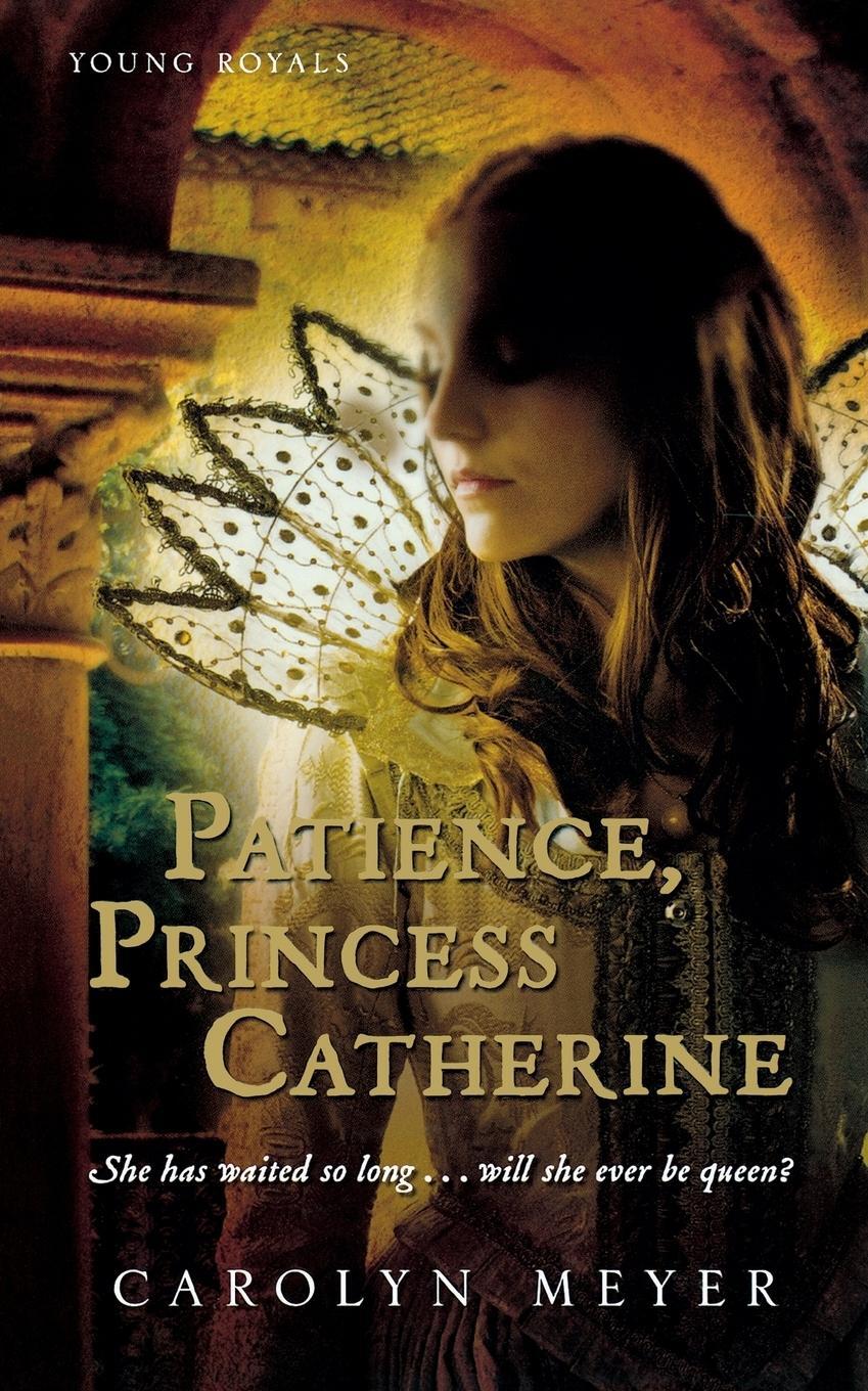 Cover: 9780152054472 | Patience, Princess Catherine | Carolyn Meyer | Taschenbuch | Paperback