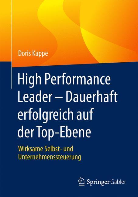 Cover: 9783658090180 | High Performance Leader ¿ Dauerhaft erfolgreich auf der Top-Ebene