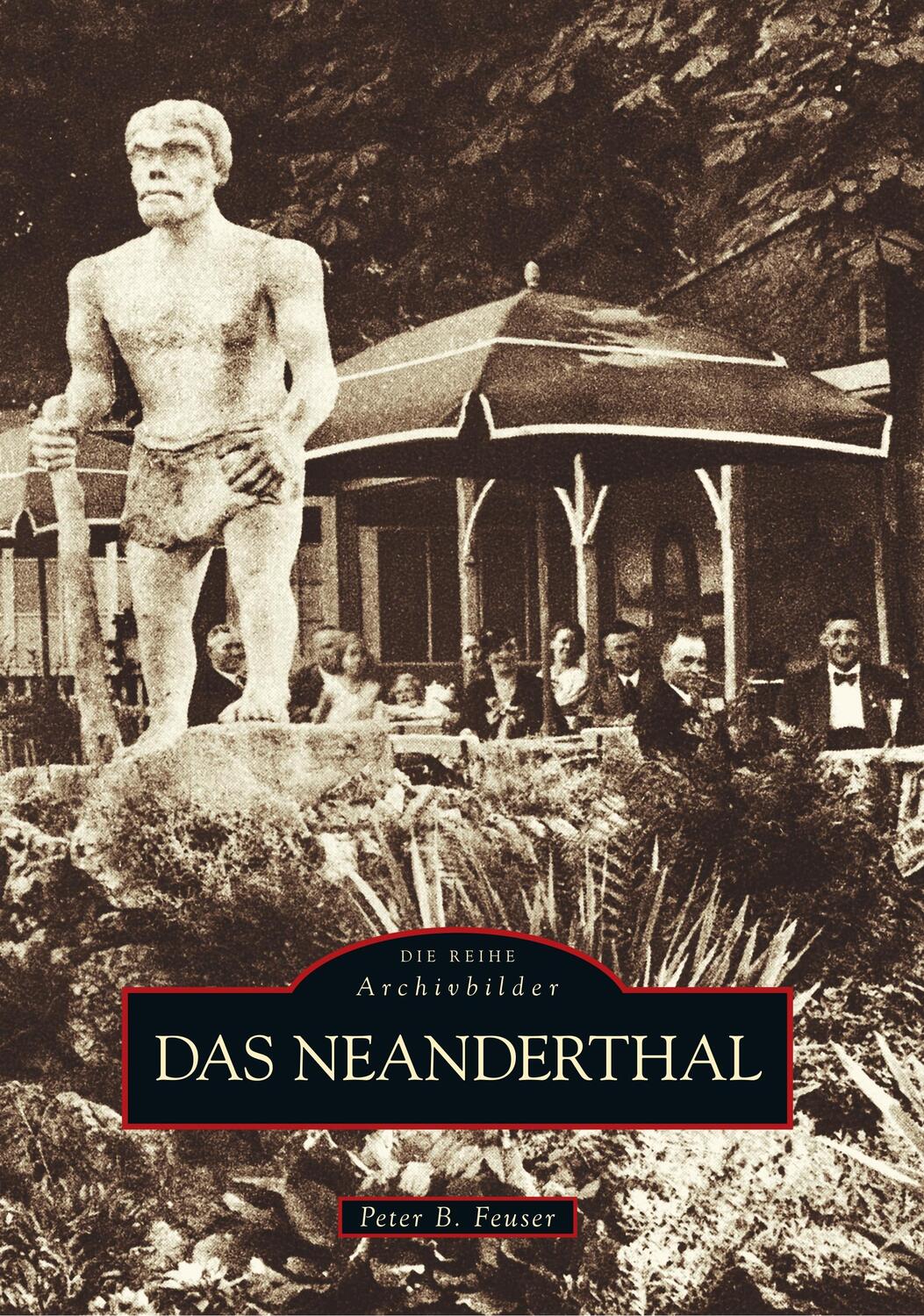 Cover: 9783866805798 | Das Neanderthal | Peter B. Feuser | Taschenbuch | Paperback | 128 S.