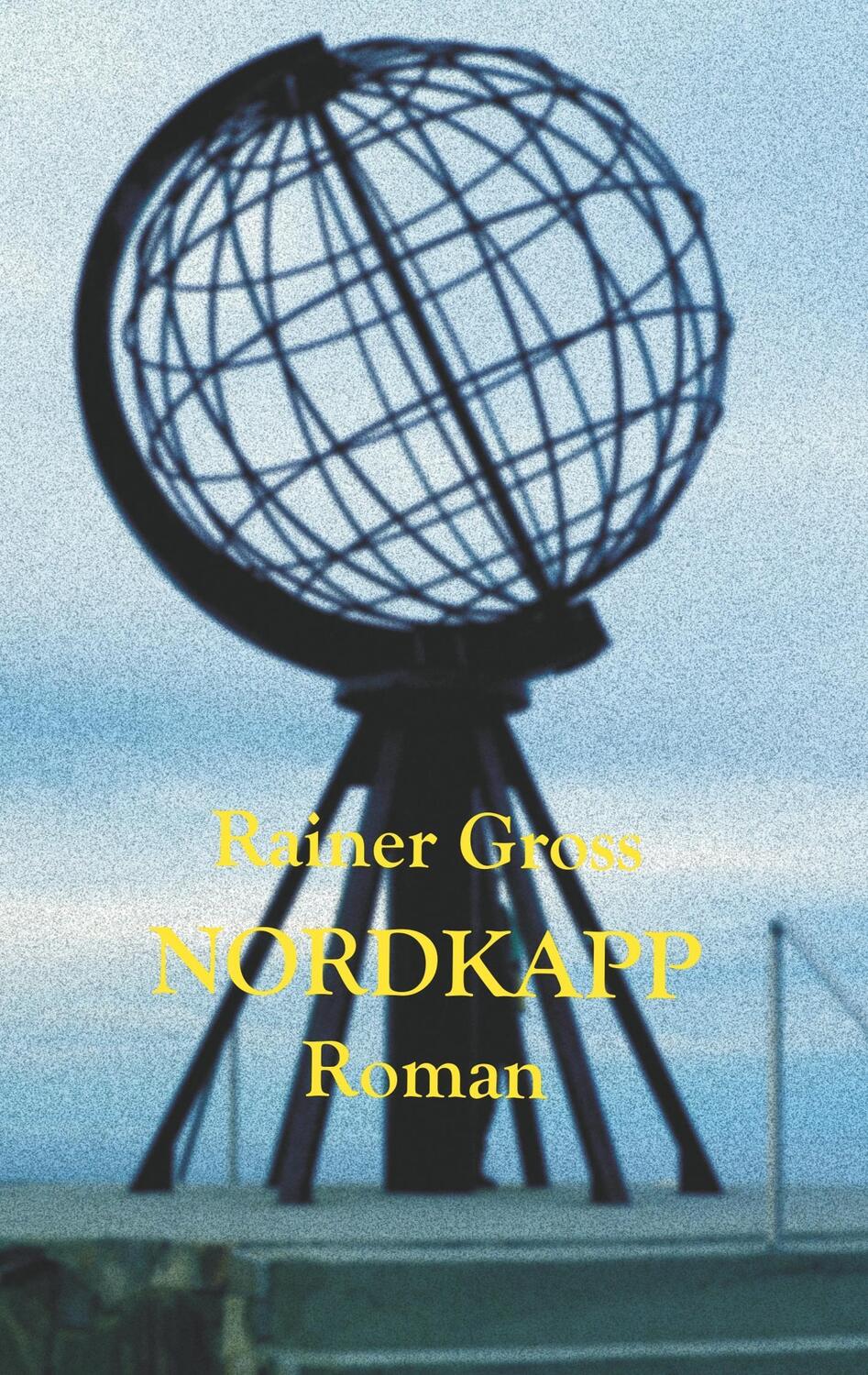 Cover: 9783752805277 | Nordkapp | Roman | Rainer Gross | Taschenbuch | Paperback | 236 S.
