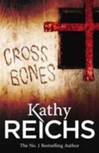 Cover: 9780099556572 | Cross Bones | (Temperance Brennan 8) | Kathy Reichs | Taschenbuch