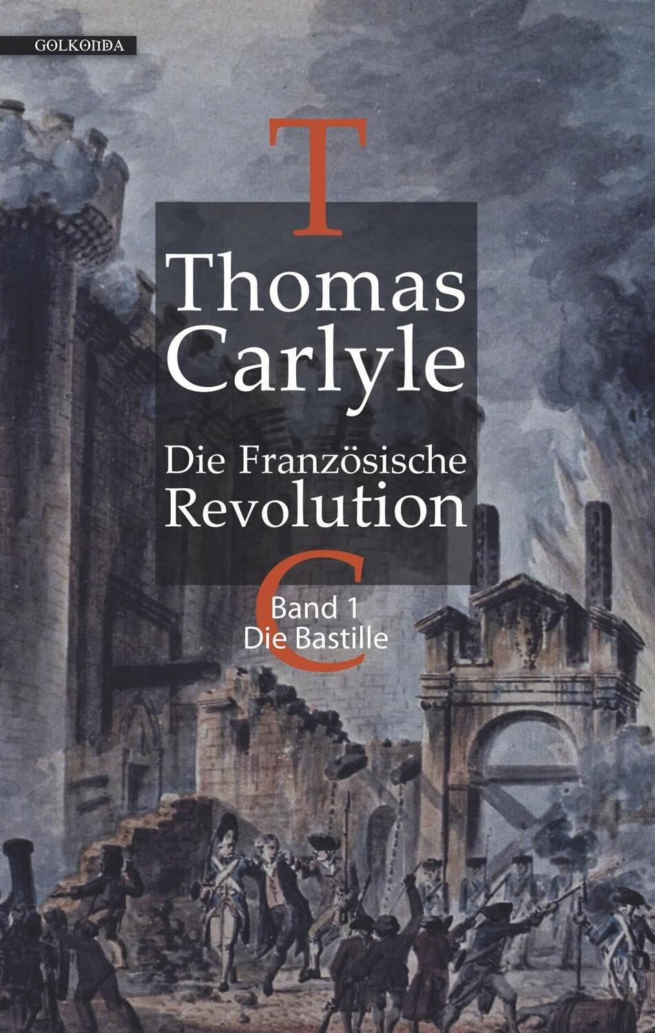 Cover: 9783944720883 | Die Französische Revolution 1 | Thomas Carlyle | Buch | 398 S. | 2016