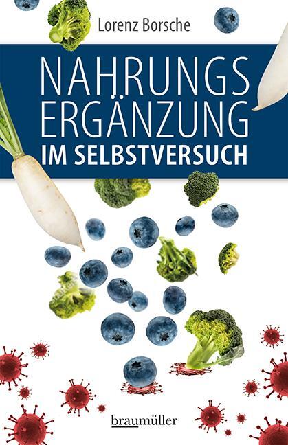 Cover: 9783991003250 | Nahrungsergänzung im Selbstversuch | Lorenz Borsche | Taschenbuch