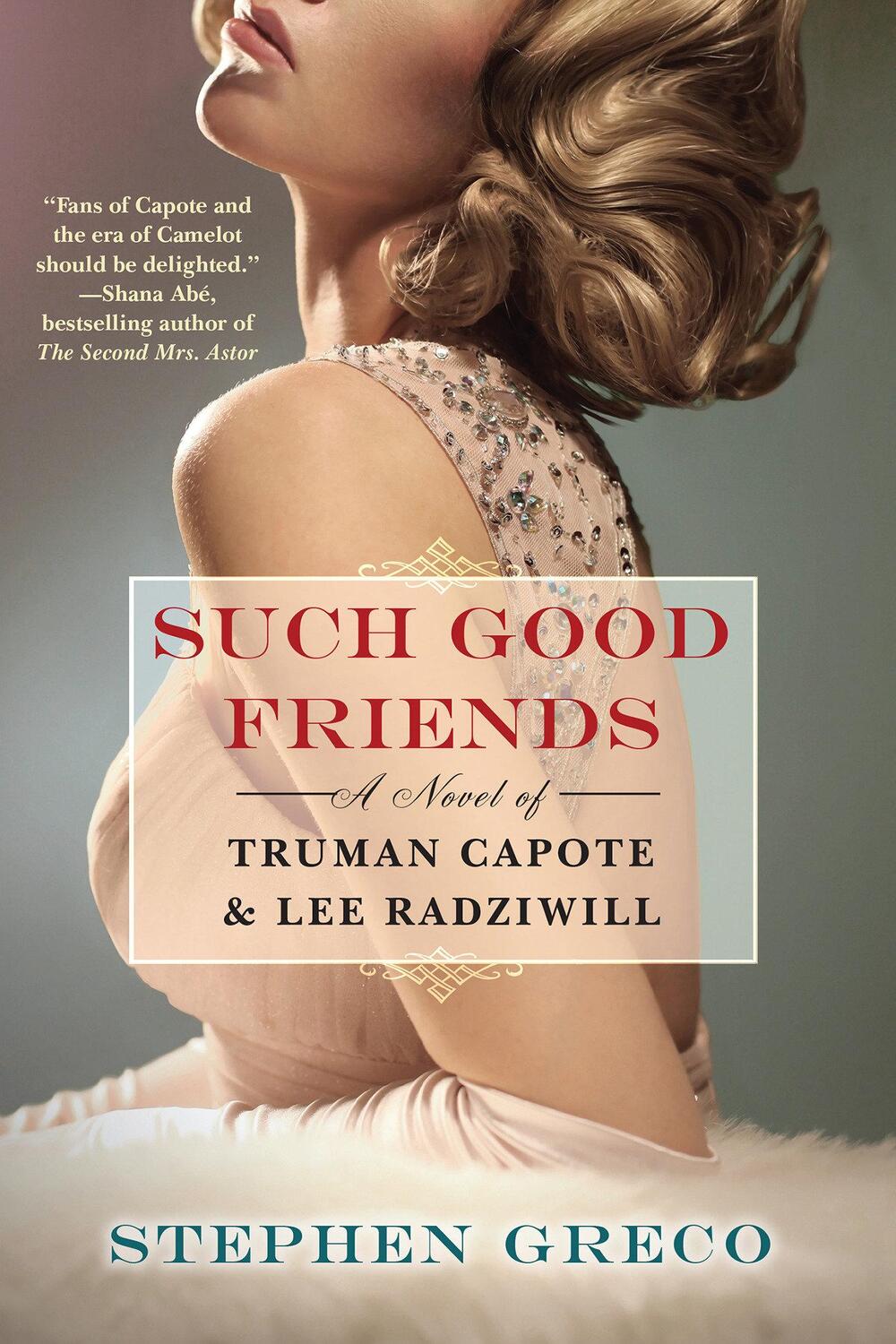 Cover: 9781496737441 | Such Good Friends: A Novel of Truman Capote & Lee Radziwill | Greco