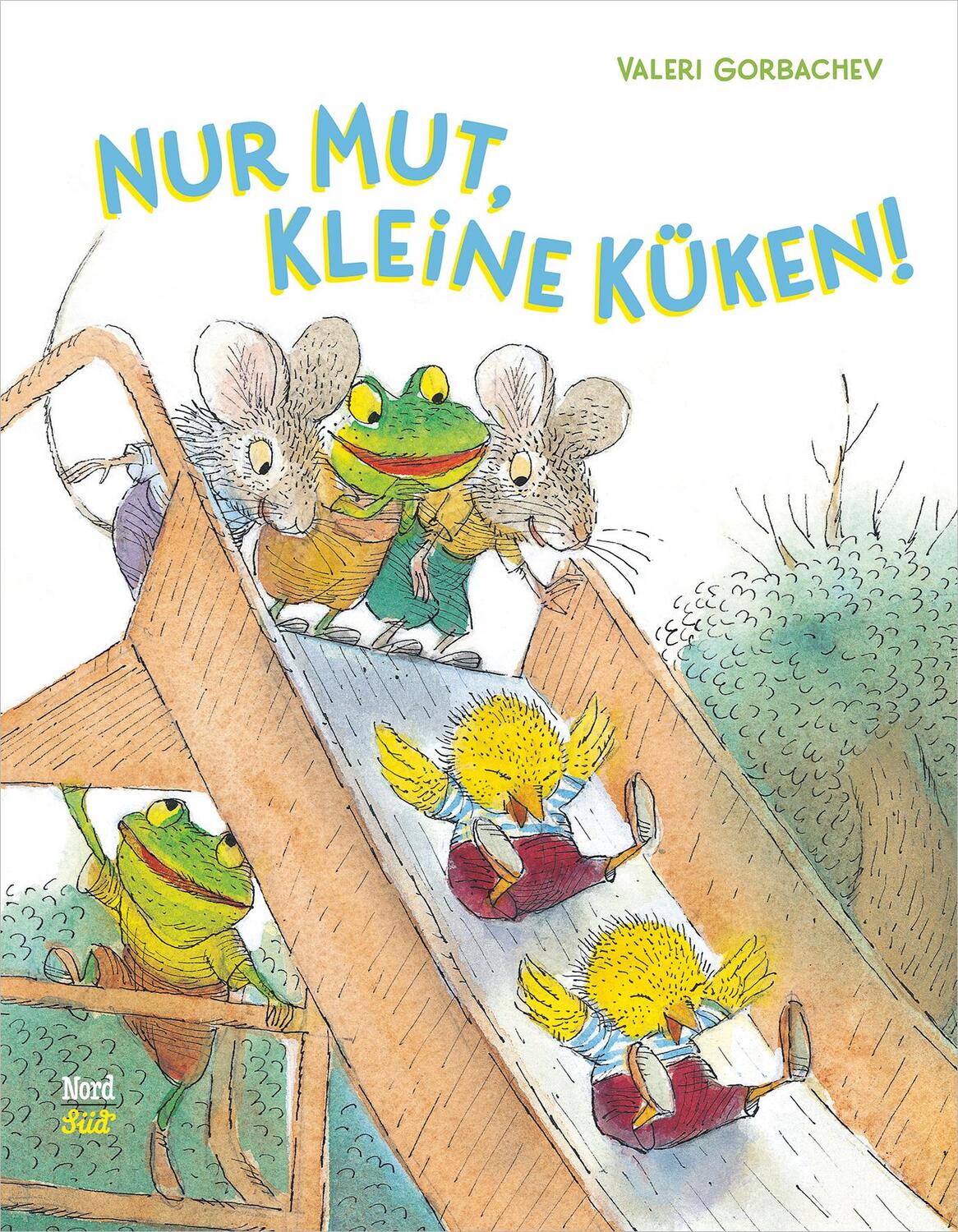 Cover: 9783314105708 | Nur Mut, kleine Küken! | Valeri Gorbachev | Buch | Deutsch | 2022