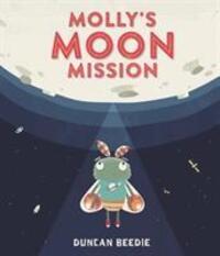 Cover: 9781787413405 | Molly's Moon Mission | Duncan Beedie | Taschenbuch | Englisch | 2019