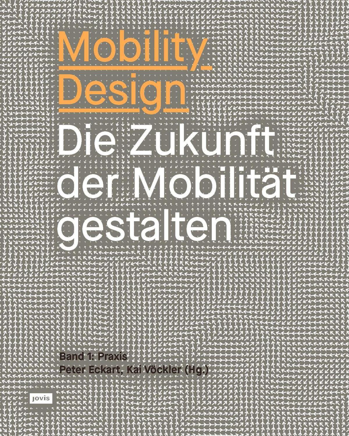 Cover: 9783868596465 | Mobility Design | Die Zukunft der Mobilität gestalten | Eckart (u. a.)
