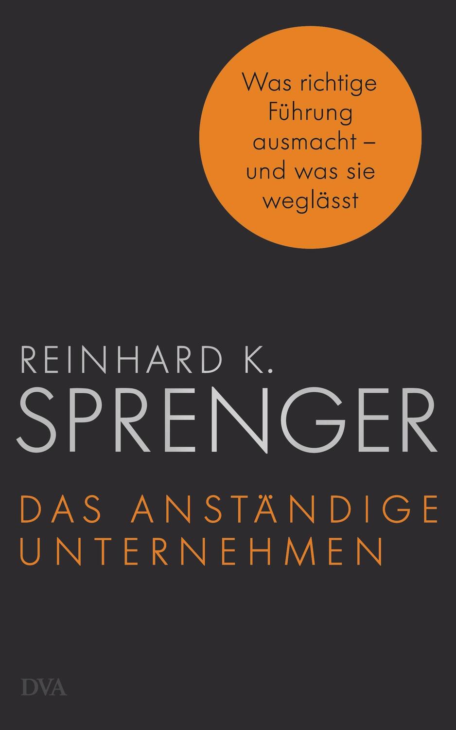 Cover: 9783421047069 | Das anständige Unternehmen | Reinhard K. Sprenger | Buch | Deutsch