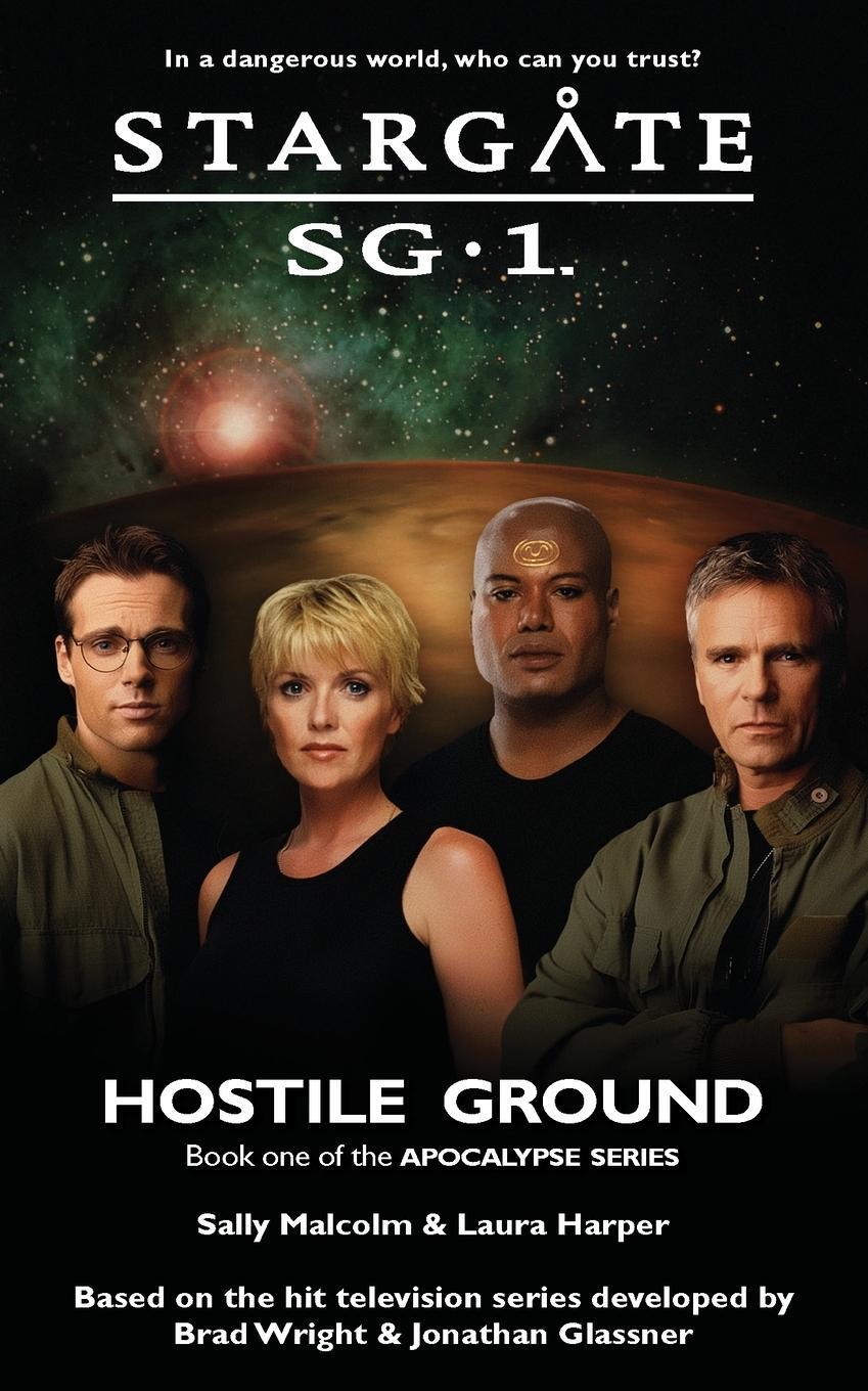 Cover: 9781905586660 | STARGATE SG-1 Hostile Ground (Apocalypse book 1) | Sally Malcolm