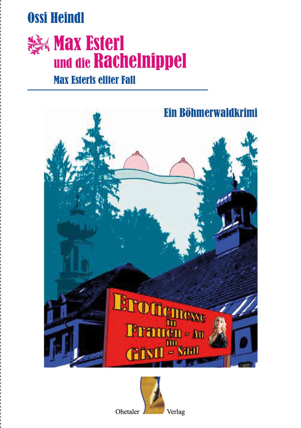 Cover: 9783955111854 | Max Esterl und die Rachelnippel | Ossi Heindl | Buch | Deutsch | 2023
