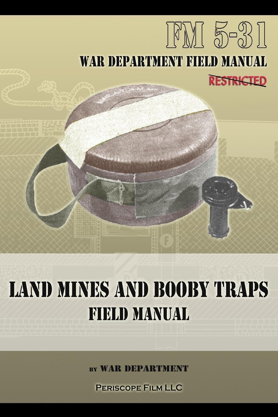 Cover: 9781940453170 | Land Mines and Booby Traps Field Manual | FM 5-31 | War Department