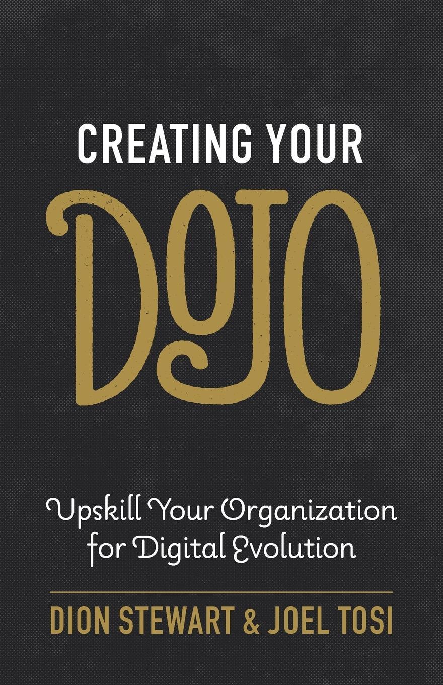 Cover: 9781544504391 | Creating Your Dojo | Upskill Your Organization for Digital Evolution