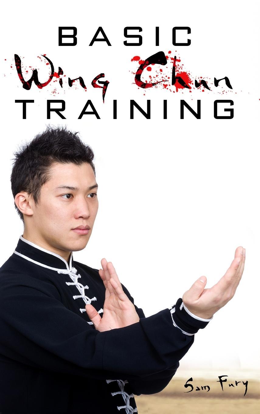Cover: 9781925979633 | Basic Wing Chun Training | Sam Fury | Buch | Self-Defense | Englisch