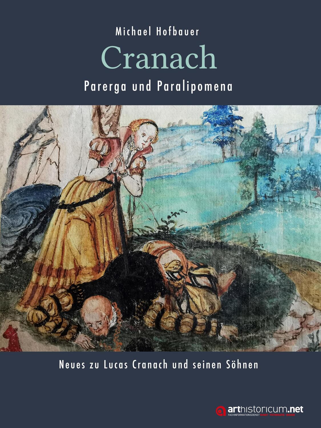 Cover: 9783985010363 | Cranach - Parerga und Paralipomena | Michael Hofbauer | Buch | 264 S.