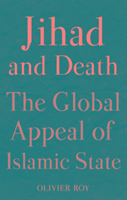 Cover: 9781849046985 | Jihad and Death | The Global Appeal of Islamic State | Olivier Roy