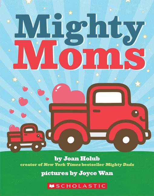 Cover: 9781338598506 | Mighty Moms | Joan Holub | Buch | Papp-Bilderbuch | Englisch | 2021