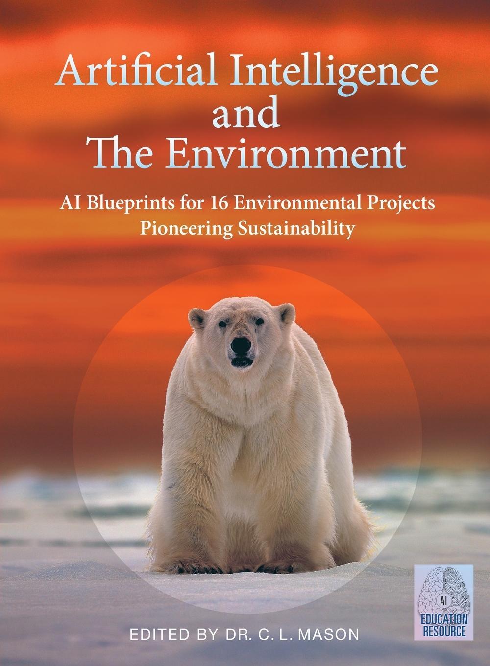 Cover: 9781733524803 | Artificial Intelligence and The Environment | Indy Publisher
