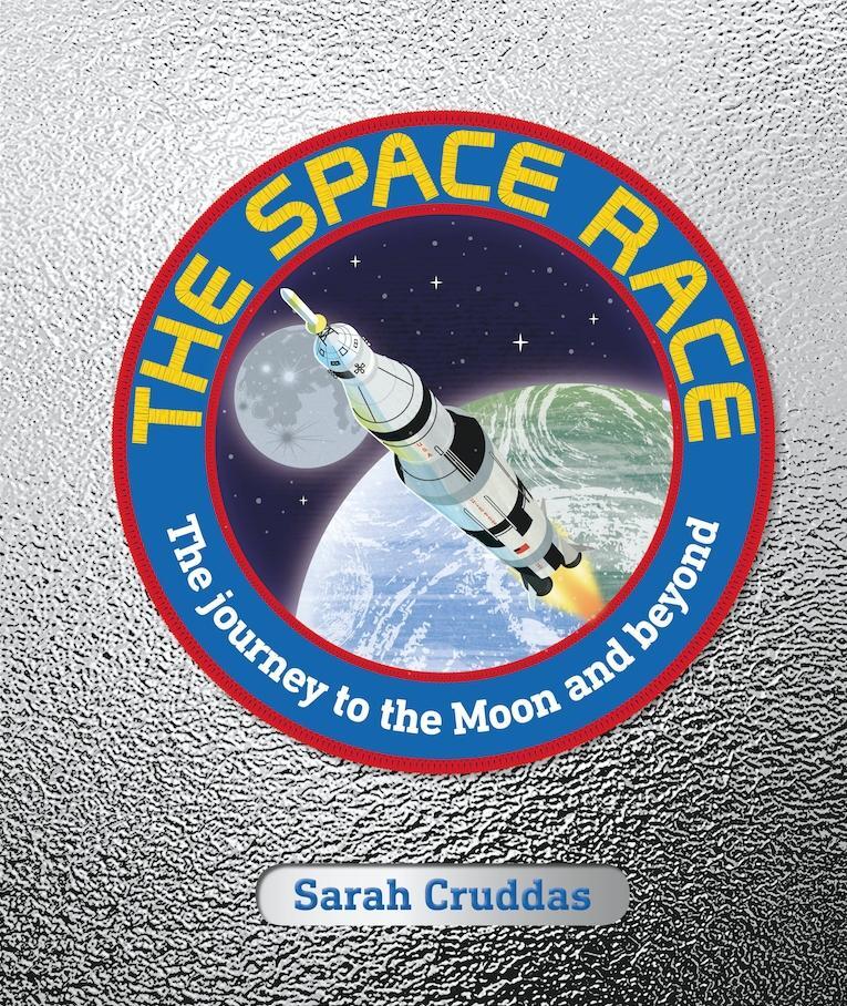 Cover: 9780241343777 | The Space Race | The Journey to the Moon and Beyond | Sarah Cruddas