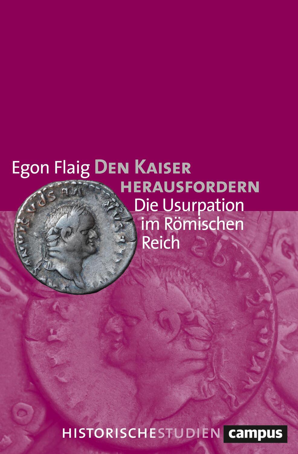 Cover: 9783593509525 | Den Kaiser herausfordern | Die Usurpation im Römischen Reich | Flaig
