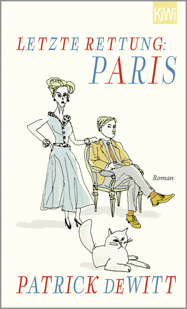 Cover: 9783462052336 | Letzte Rettung: Paris | Roman | Patrick DeWitt | Buch | Deutsch | 2019