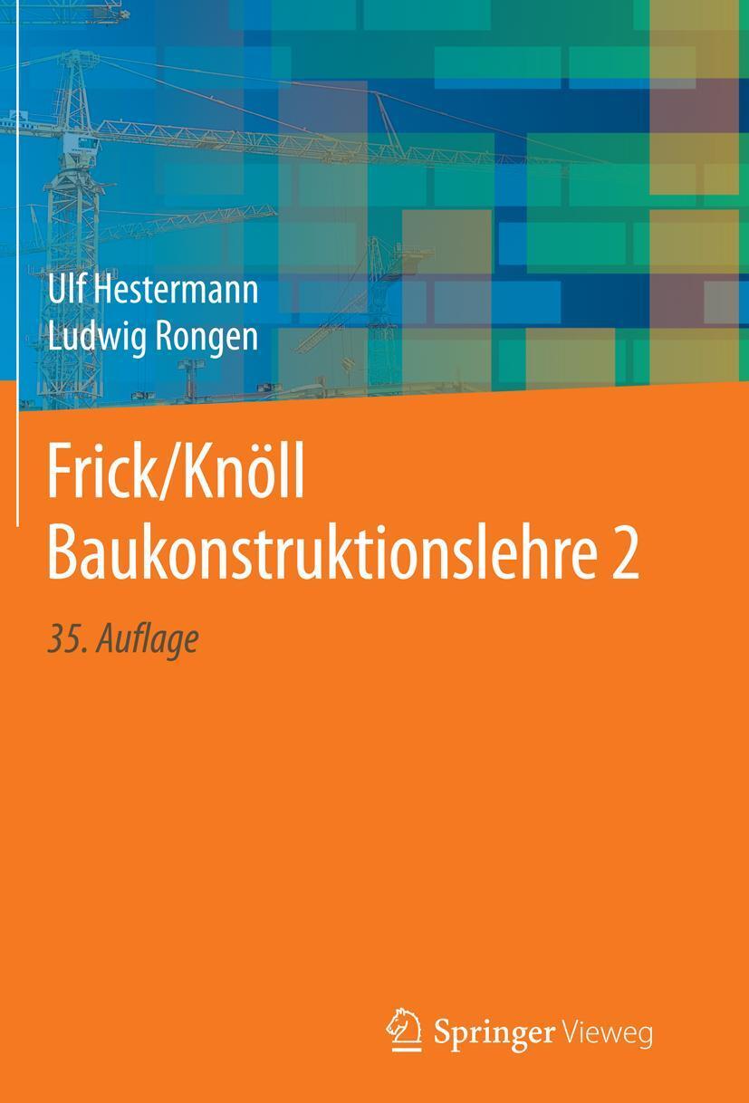 Cover: 9783658219123 | Frick/Knöll Baukonstruktionslehre 2 | Ulf Hestermann (u. a.) | Buch