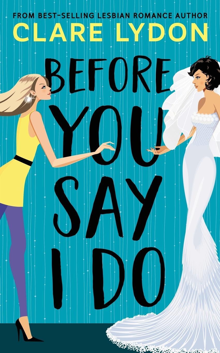 Cover: 9781912019830 | Before You Say I Do | Clare Lydon | Taschenbuch | Paperback | Englisch