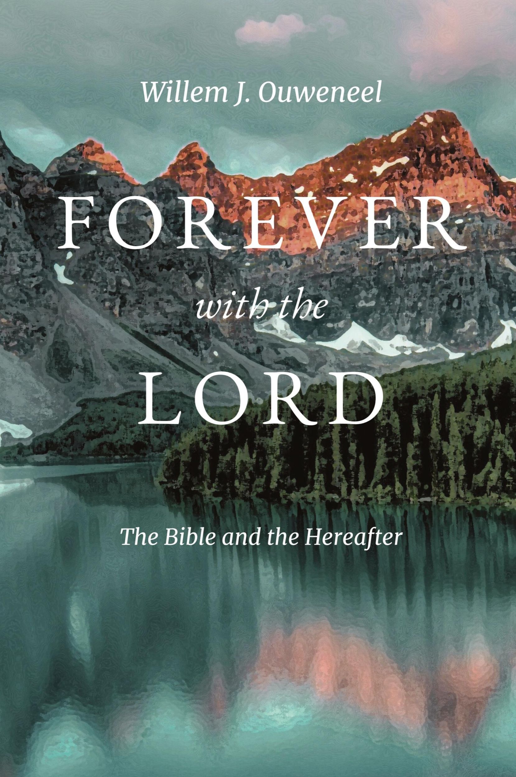 Cover: 9780888153005 | Forever with the Lord | The Bible and the Hereafter | Ouweneel | Buch