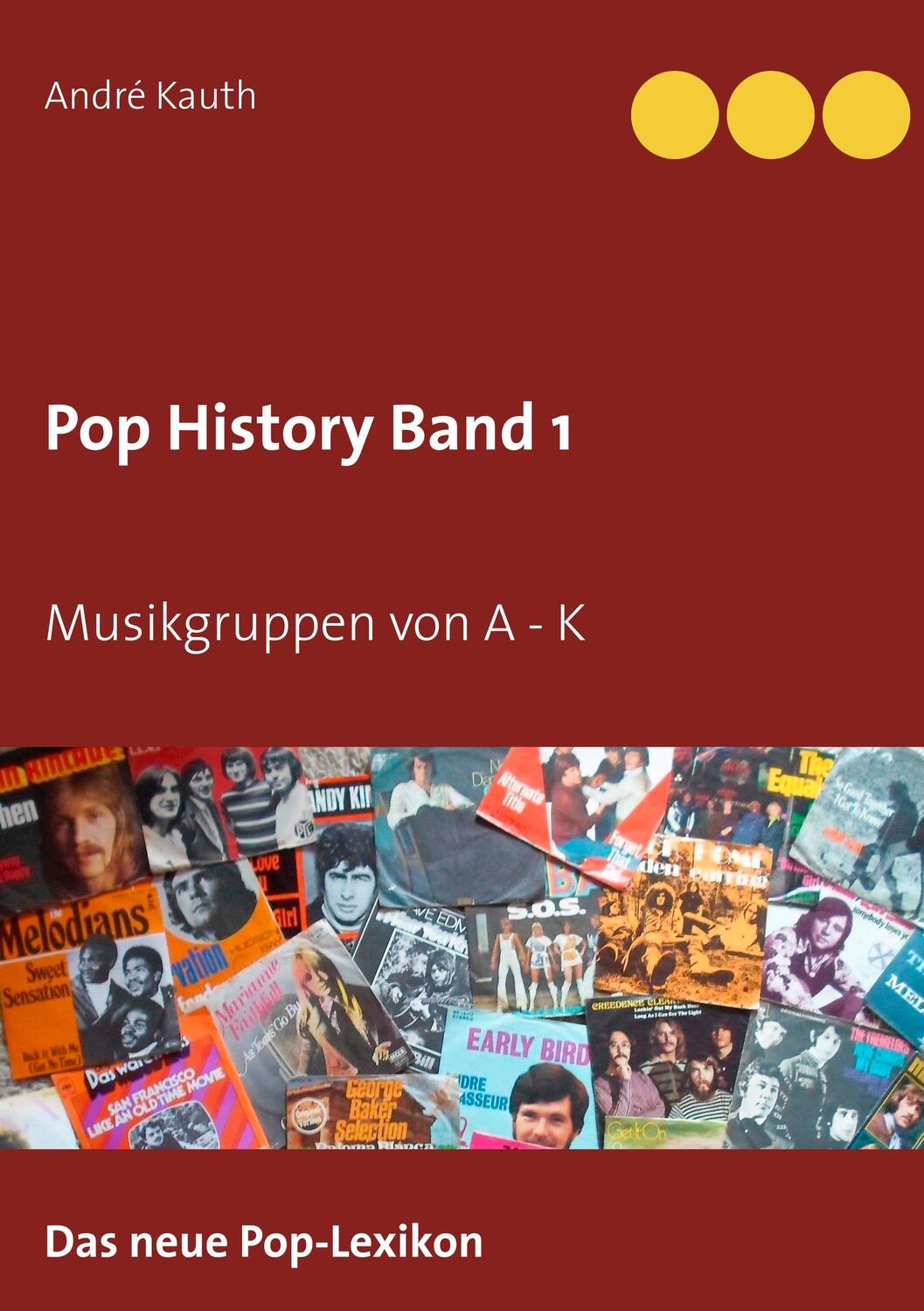 Cover: 9783739209173 | Pop History Band 1 | Musikgruppen von A bis K | André Kauth | Buch