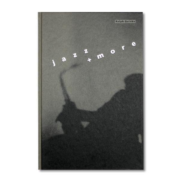 Cover: 9783926048523 | jazz and more | Fotografien. Vorw. v. Tom R. Schulz. Text dtsch.-engl.