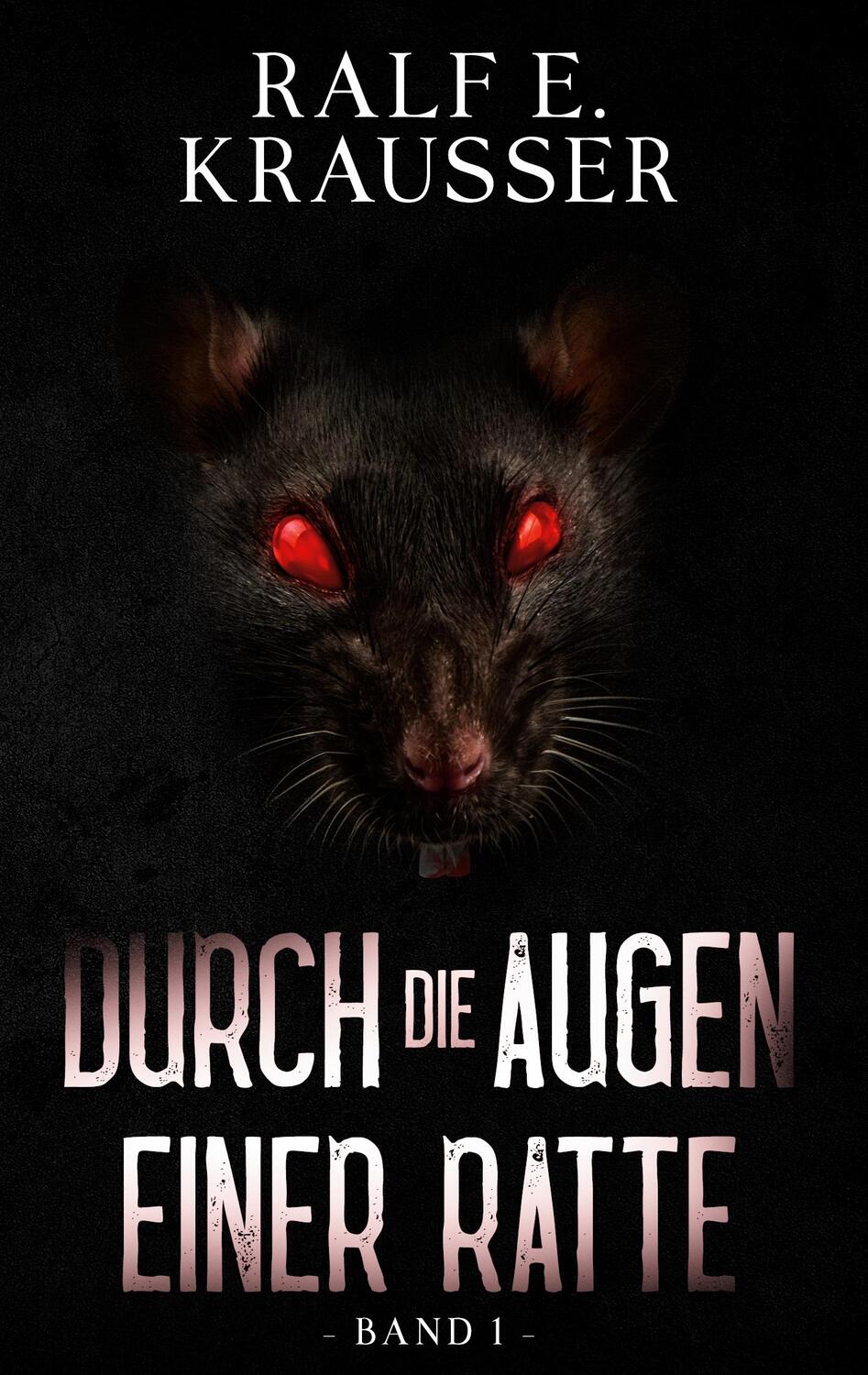 Cover: 9783748132998 | Durch die Augen einer Ratte | Ralf E. Krausser | Taschenbuch | Deutsch