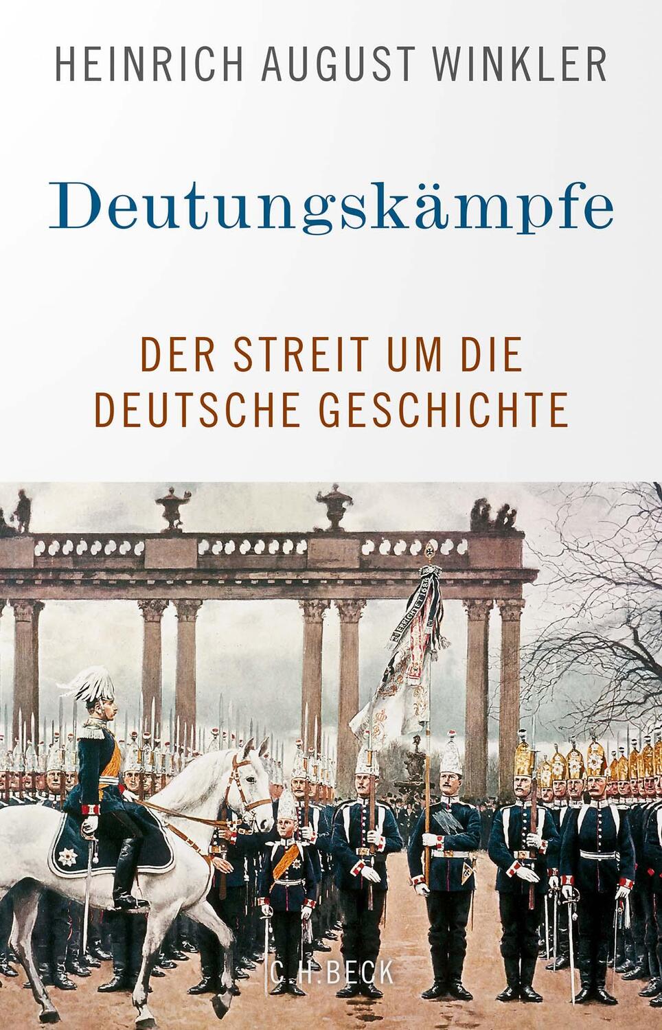 Cover: 9783406774058 | Deutungskämpfe | Der Streit um die deutsche Geschichte | Winkler