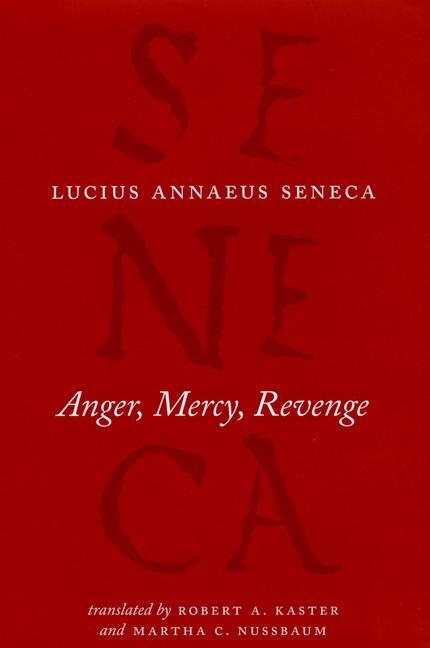 Cover: 9780226748412 | Anger, Mercy, Revenge | Lucius Annaeus Seneca (u. a.) | Buch | 2010