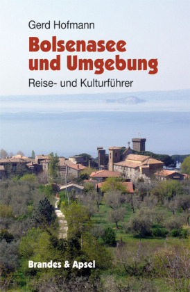 Cover: 9783860997697 | Bolsenasee und Umgebung | Reise- und Kulturführer | Gerd Hofmann