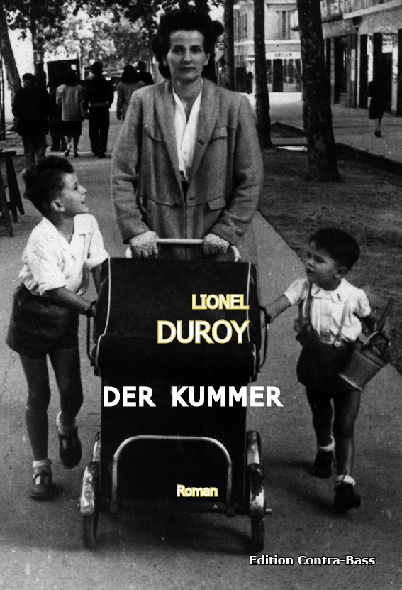 Cover: 9783943446166 | Der Kummer | Roman | Lionel Duroy | Taschenbuch | Deutsch | 2014