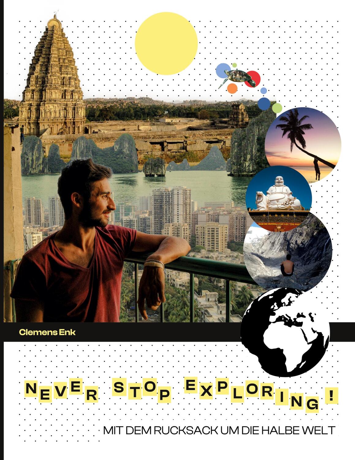 Cover: 9783755778080 | Never stop exploring! | Mit dem Rucksack um die halbe Welt | Enk