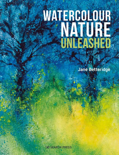 Cover: 9781800920415 | Watercolour Nature Unleashed | Jane Betteridge | Taschenbuch | 2023