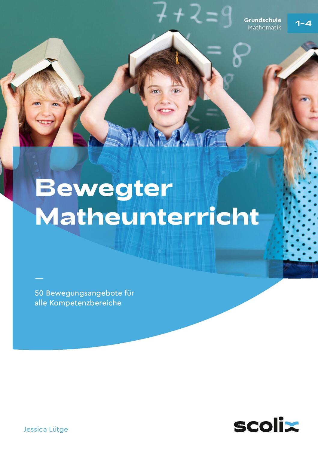 Cover: 9783403101635 | Bewegter Matheunterricht | Jessica Lütge | Broschüre | Deutsch | 2013