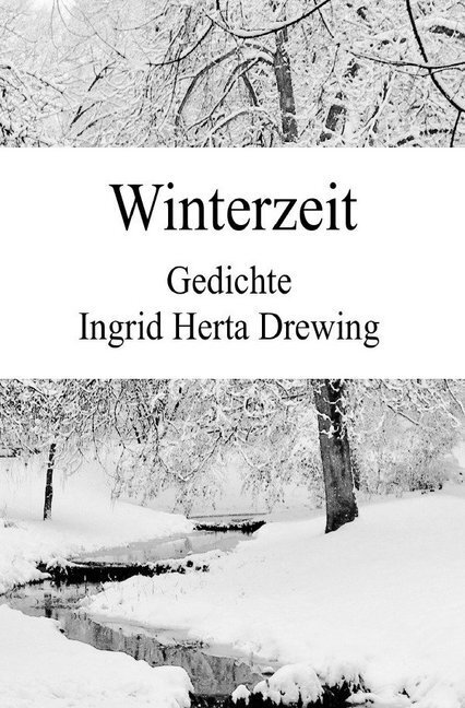 Cover: 9783750207448 | Winterzeit | Gedichte | Ingrid Herta Drewing | Taschenbuch | 96 S.
