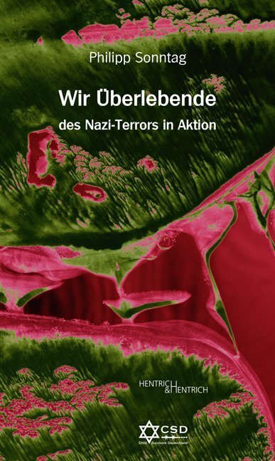 Cover: 9783955652111 | Wir Überlebende des Nazi-Terrors in Aktion | Philipp Sonntag | Buch