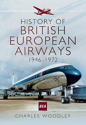 Cover: 9781473886629 | History of British European Airways 1946-1972 | Charles Woodley | Buch