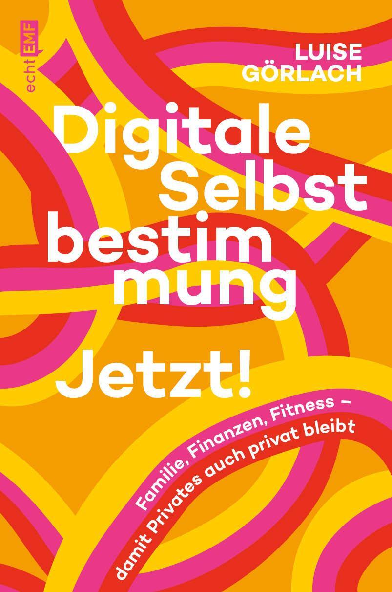 Cover: 9783745914962 | Digitale Selbstbestimmung: Jetzt! | Luise Görlach | Taschenbuch | 2023