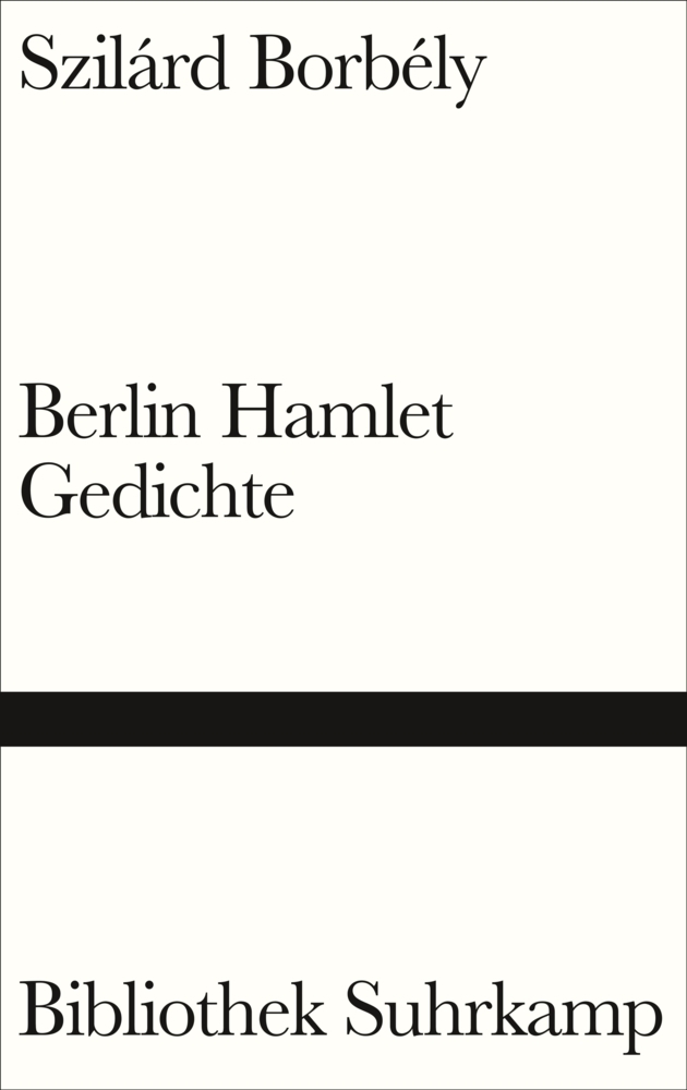 Cover: 9783518225110 | Berlin Hamlet | Gedichte, Bibliothek Suhrkamp 1511 | Szilárd Borbély