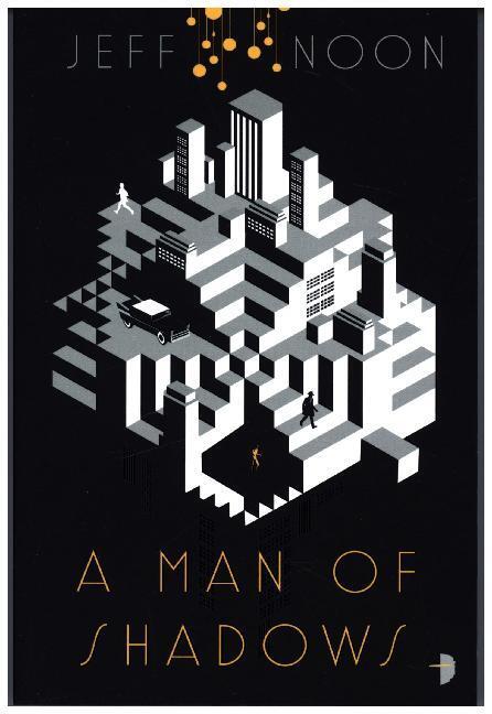 Cover: 9780857666697 | A Man of Shadows | A Nyquist Mystery | Jeff Noon | Taschenbuch | 2017