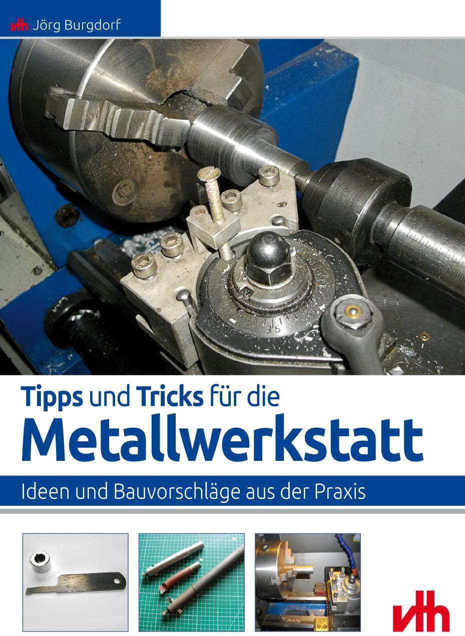 Cover: 9783881804776 | Tipps und Tricks für die Metallwerkstatt | Jörg Burgdorf | Taschenbuch