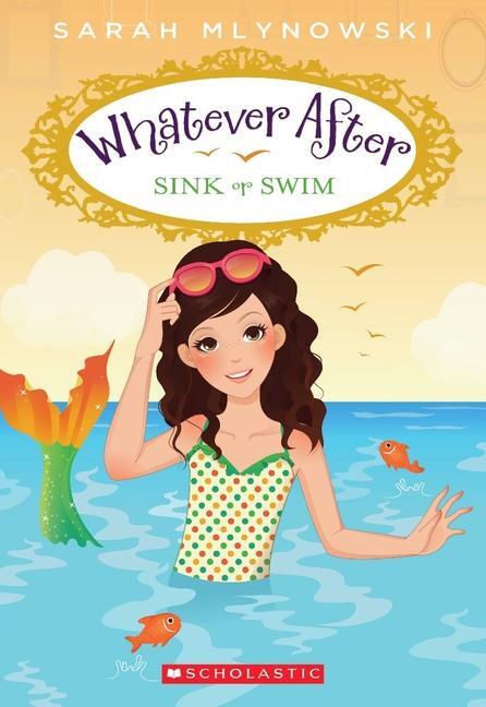 Cover: 9780545415705 | Sink or Swim (Whatever After #3) | Volume 3 | Sarah Mlynowski | Buch
