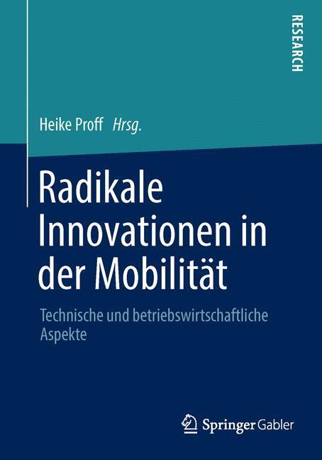Cover: 9783658031015 | Radikale Innovationen in der Mobilität | Heike Proff | Taschenbuch