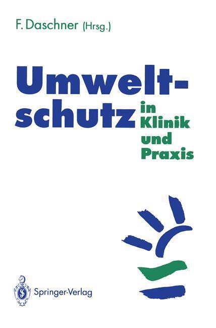 Cover: 9783540571247 | Umweltschutz in Klinik und Praxis | Franz Daschner | Taschenbuch